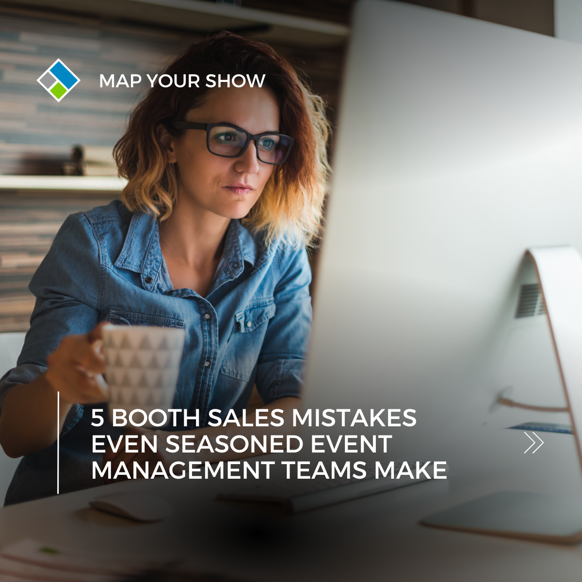 5 Booth Sales Mistakes Even Seasoned Event Management Teams Make. Map Your Show Event Management Technology