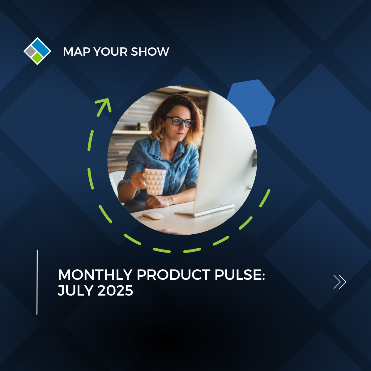 Monthly Product Pulse July 2025. Map Your Show Event Management Technology.